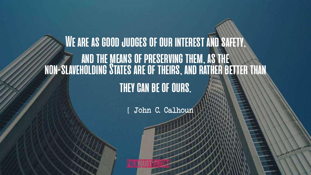 Good Judges quotes by John C. Calhoun