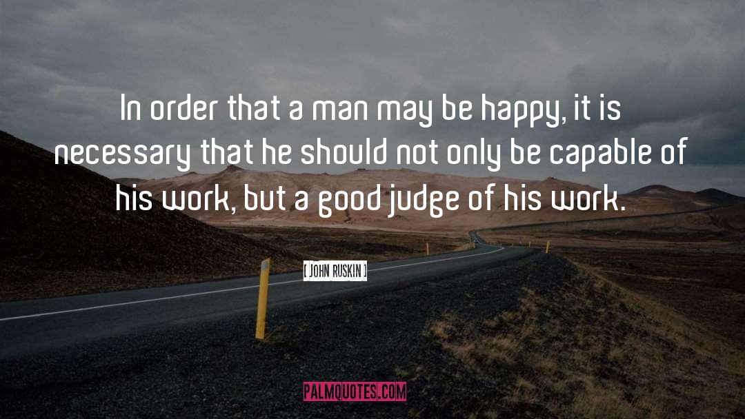 Good Judges quotes by John Ruskin