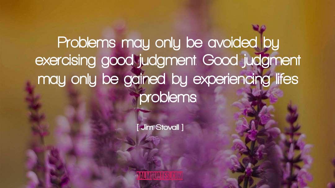 Good Judgment quotes by Jim Stovall