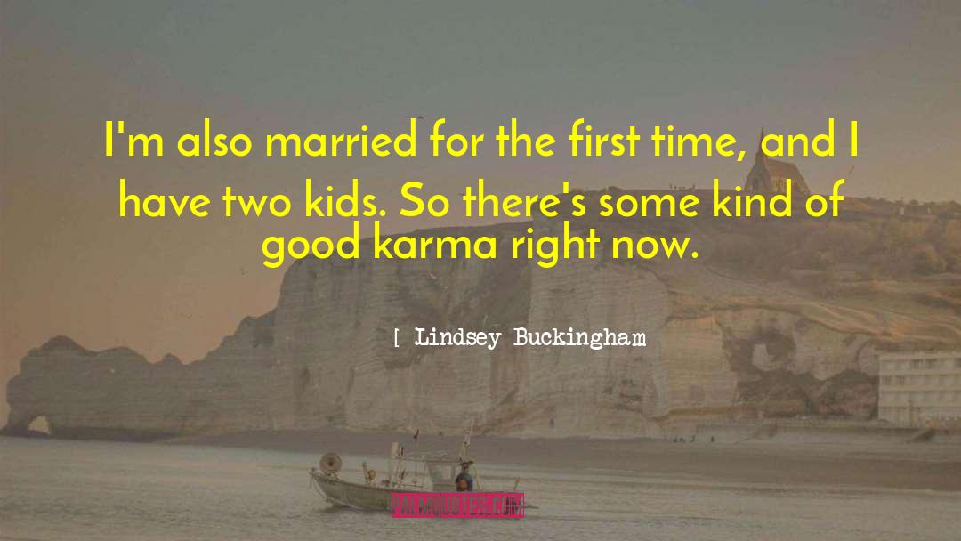 Good Karma quotes by Lindsey Buckingham