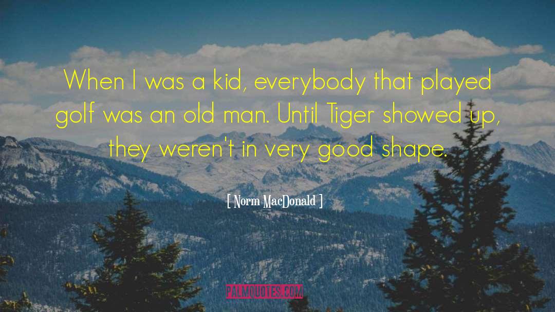 Good Kids quotes by Norm MacDonald