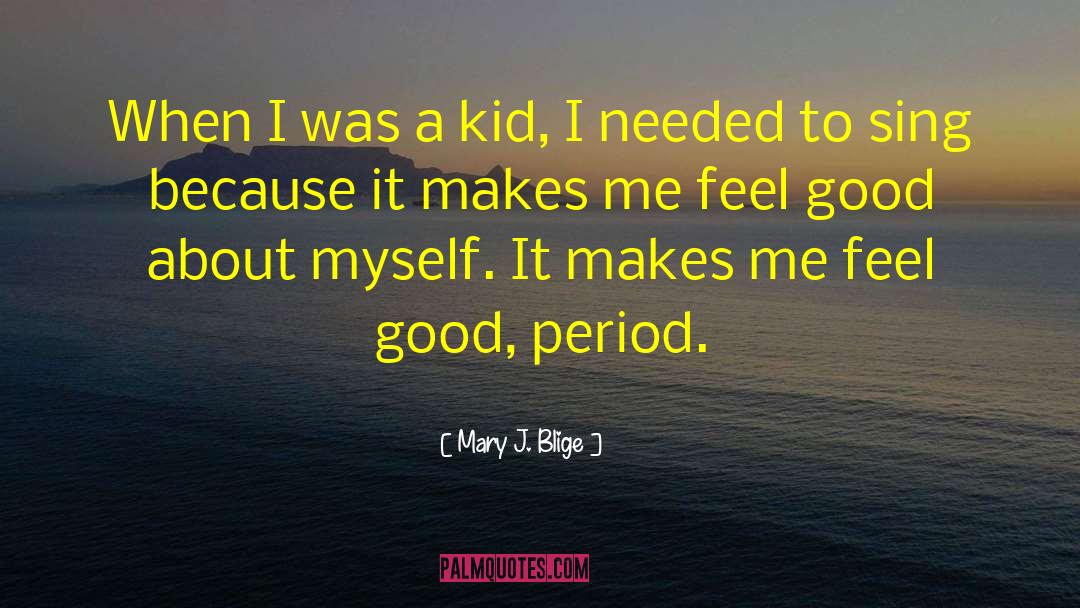 Good Kids quotes by Mary J. Blige