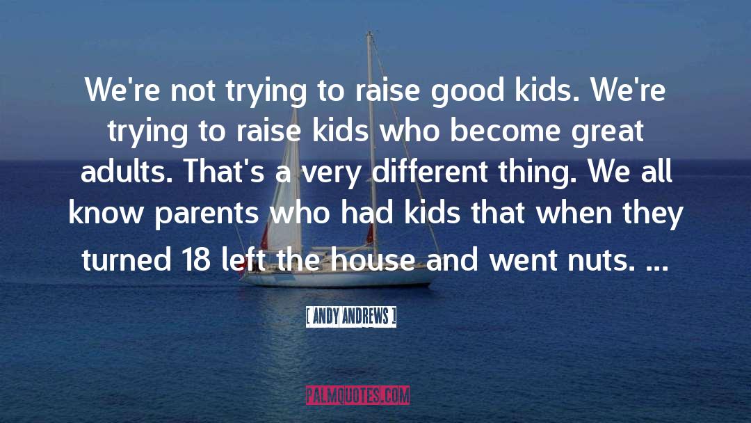 Good Kids quotes by Andy Andrews