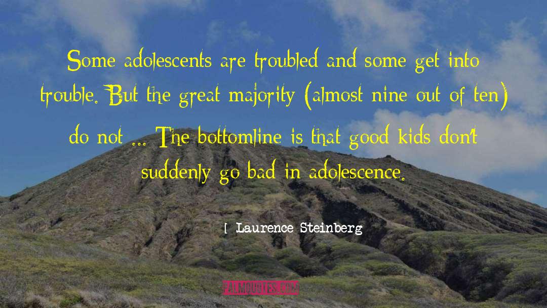 Good Kids quotes by Laurence Steinberg