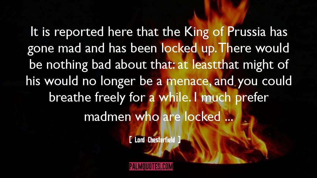 Good Kings Bad Kings quotes by Lord Chesterfield