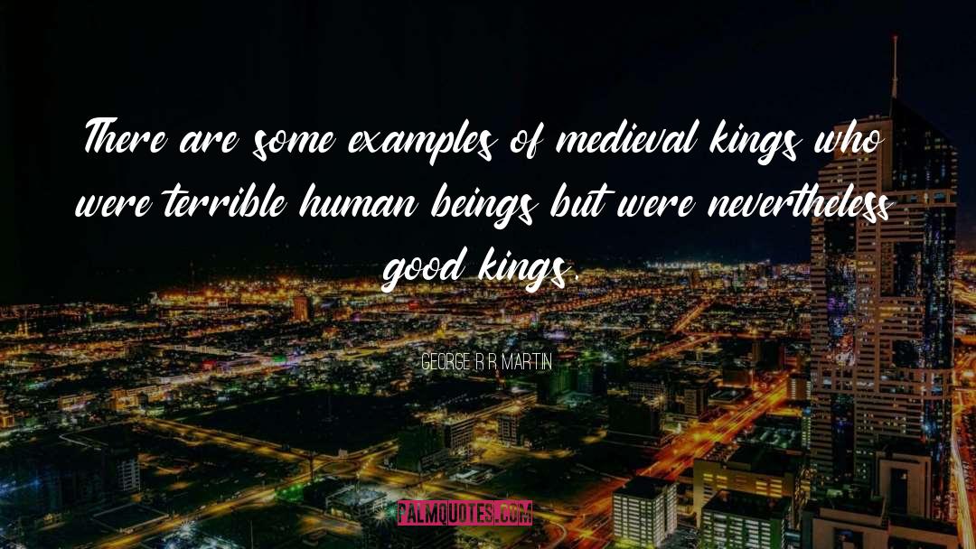 Good Kings quotes by George R R Martin