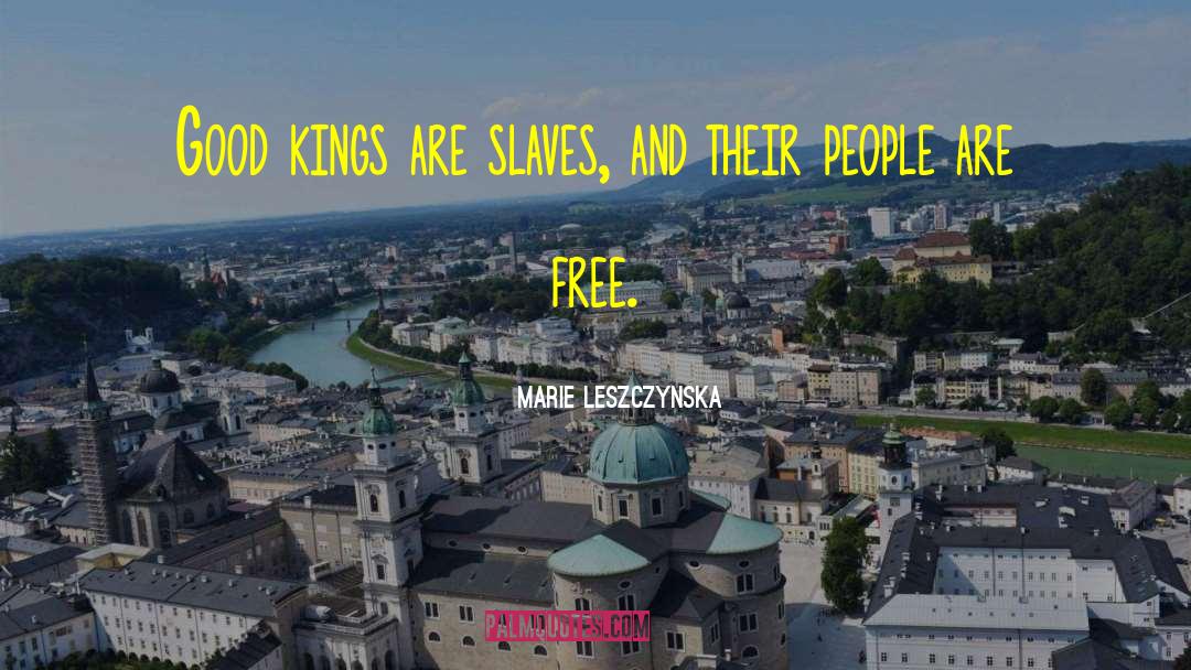 Good Kings quotes by Marie Leszczynska