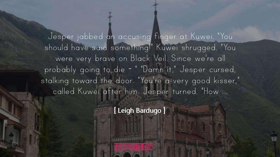 Good Kisser quotes by Leigh Bardugo