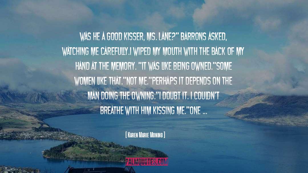 Good Kisser quotes by Karen Marie Moning