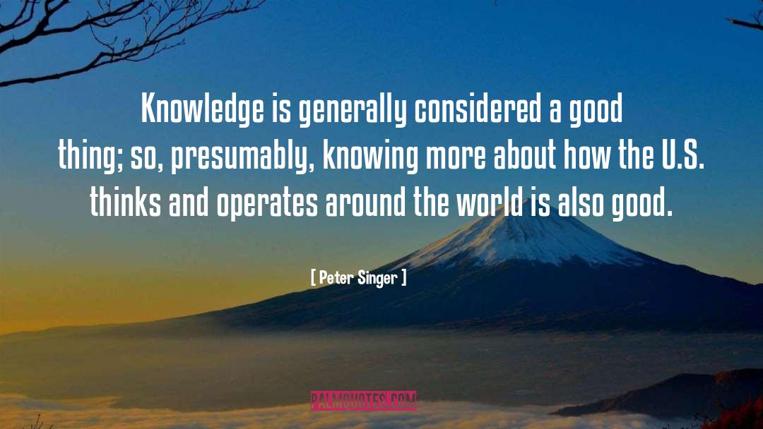 Good Knowledge quotes by Peter Singer