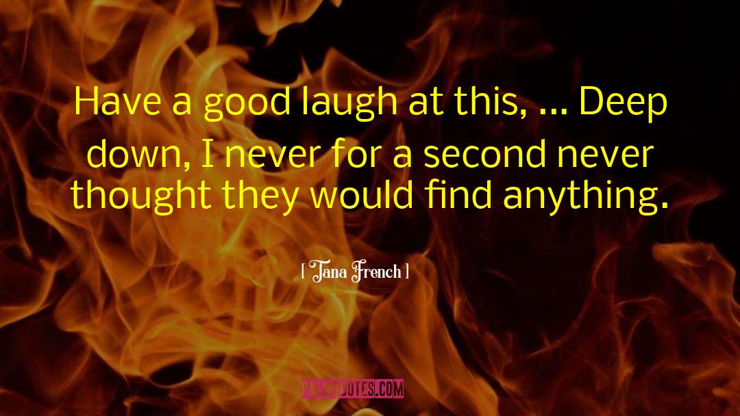 Good Laugh quotes by Tana French