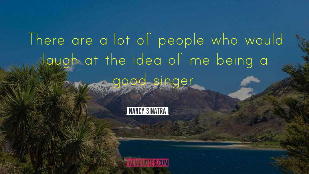 Good Laugh quotes by Nancy Sinatra