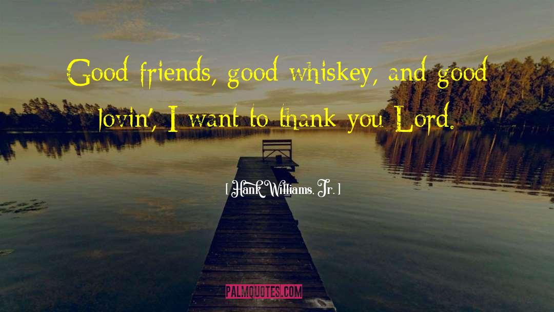 Good Ldr quotes by Hank Williams, Jr.