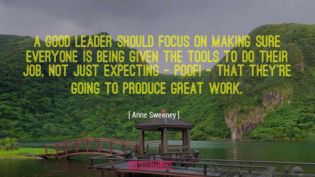 Good Leader quotes by Anne Sweeney