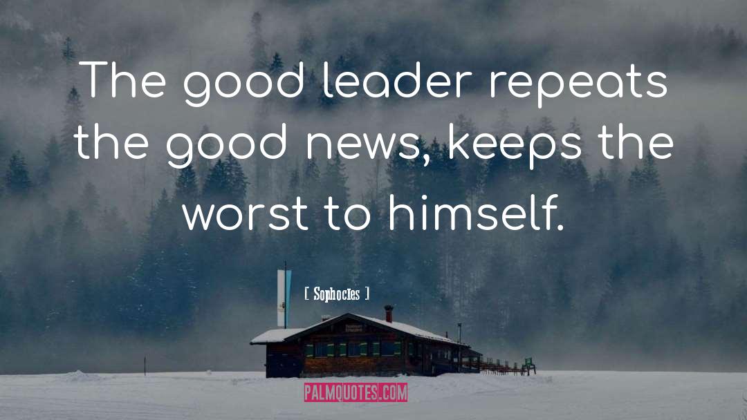 Good Leader quotes by Sophocles