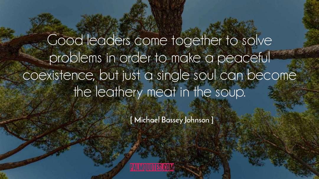 Good Leaders quotes by Michael Bassey Johnson