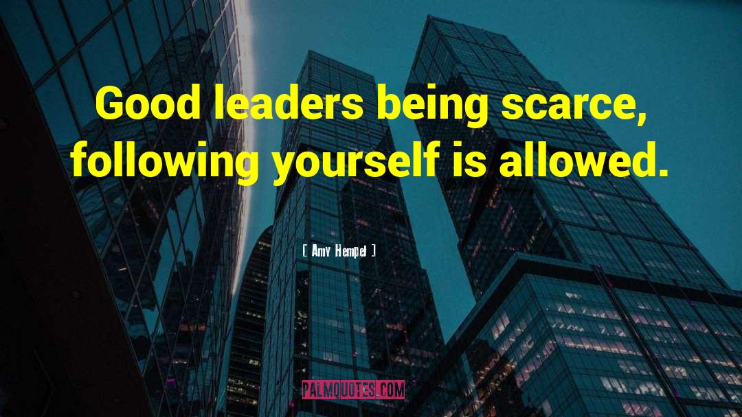 Good Leaders quotes by Amy Hempel