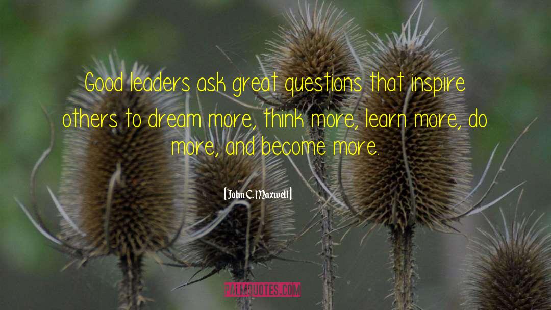 Good Leaders quotes by John C. Maxwell