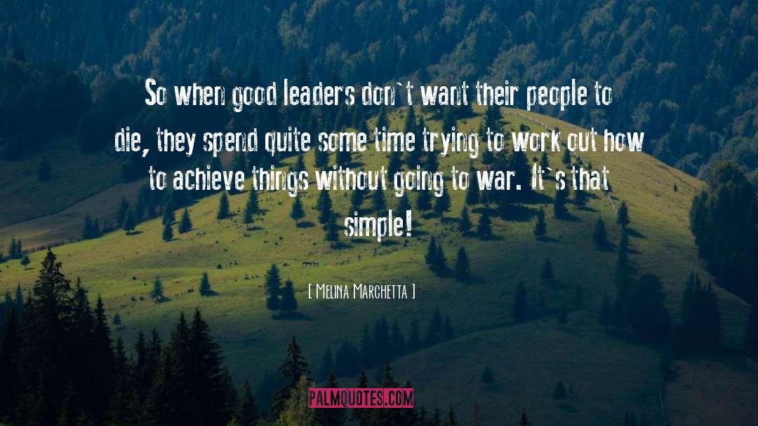Good Leaders quotes by Melina Marchetta