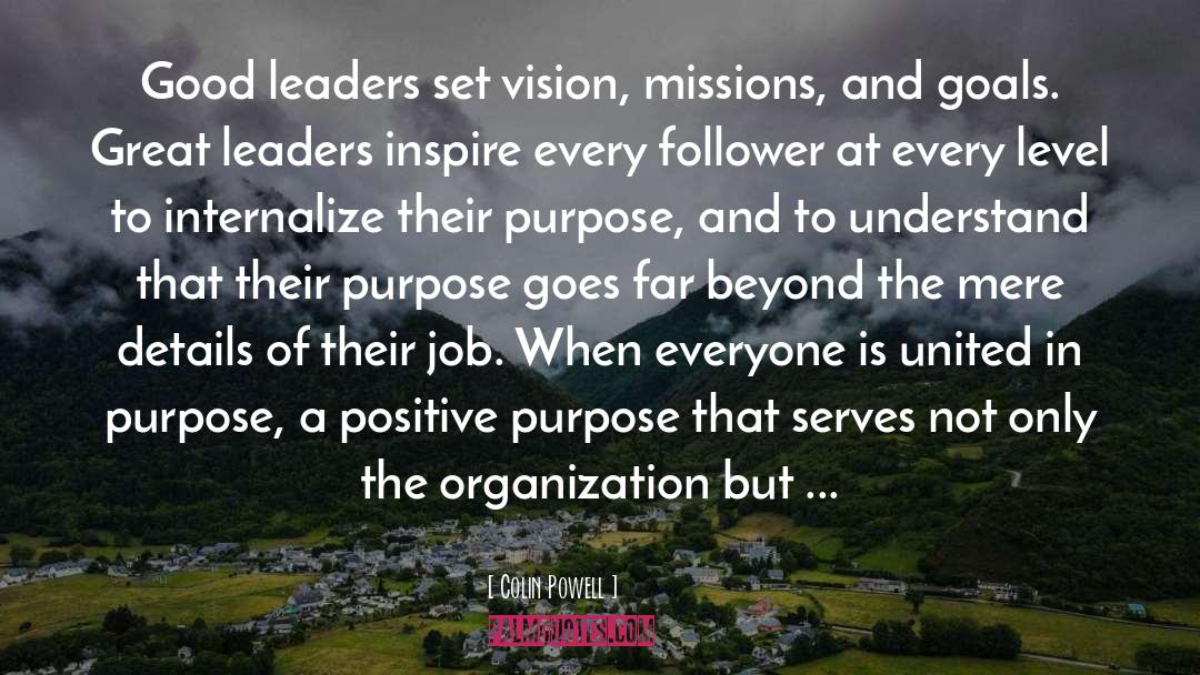 Good Leaders quotes by Colin Powell