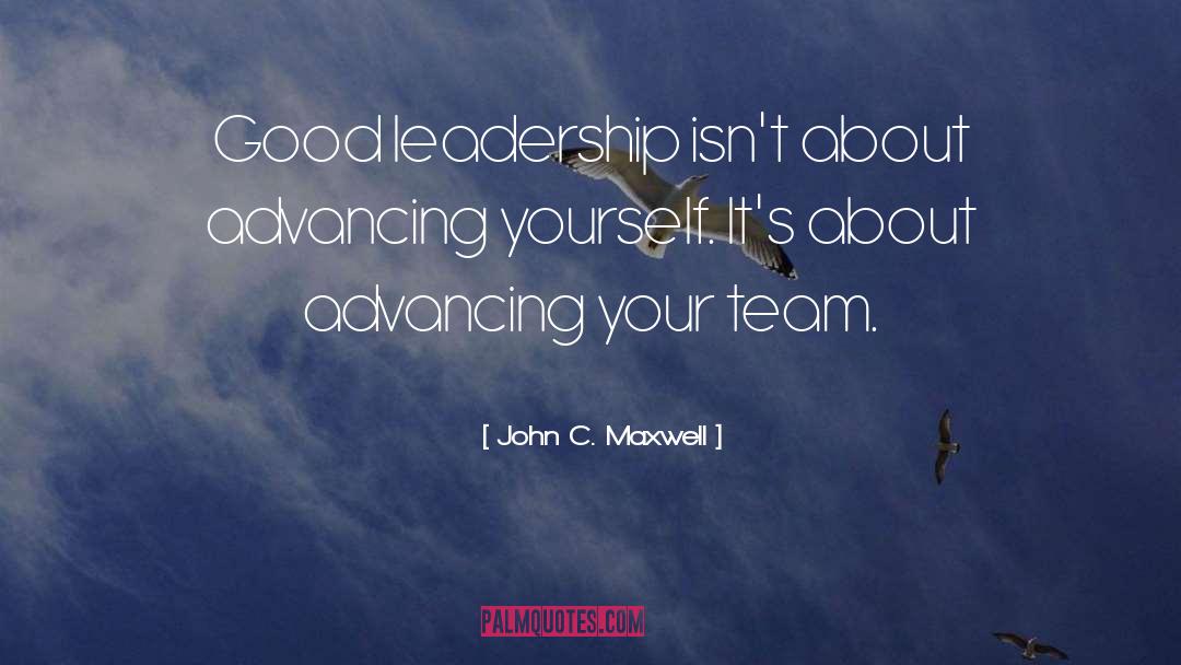 Good Leadership quotes by John C. Maxwell