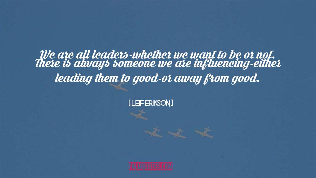 Good Leadership quotes by Leif Erikson