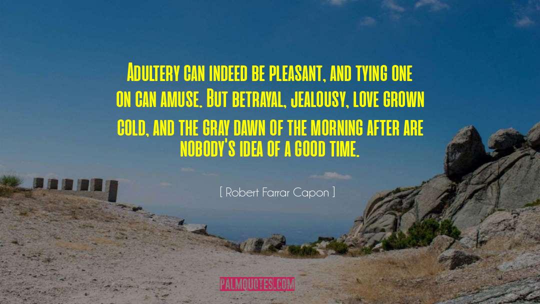 Good Lesson quotes by Robert Farrar Capon