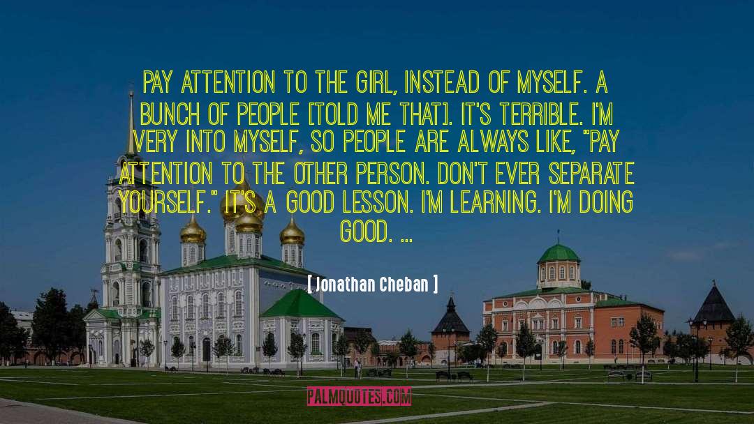Good Lesson quotes by Jonathan Cheban