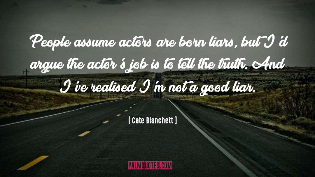 Good Liar quotes by Cate Blanchett