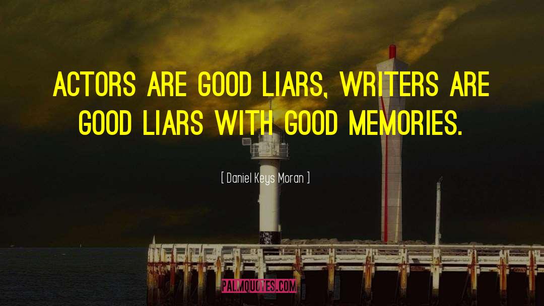 Good Liar quotes by Daniel Keys Moran