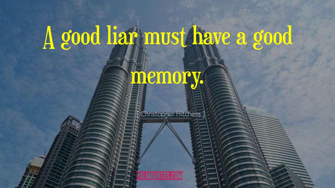 Good Liar quotes by Christopher Hitchens