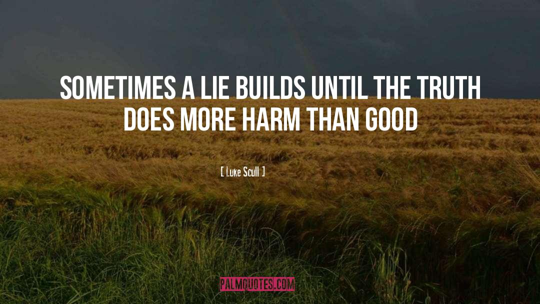 Good Lies quotes by Luke Scull