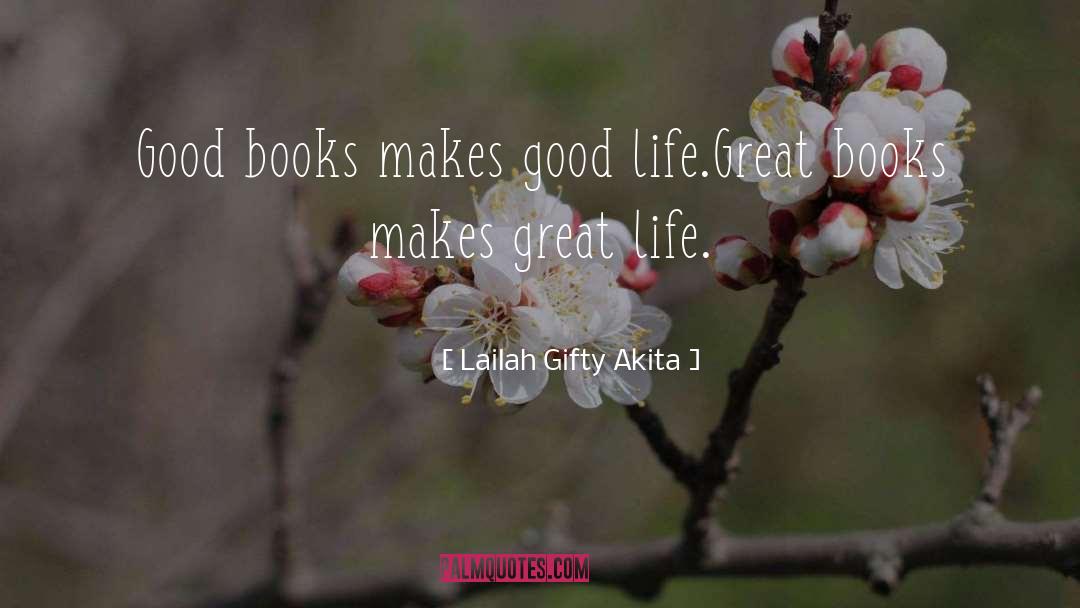 Good Life quotes by Lailah Gifty Akita