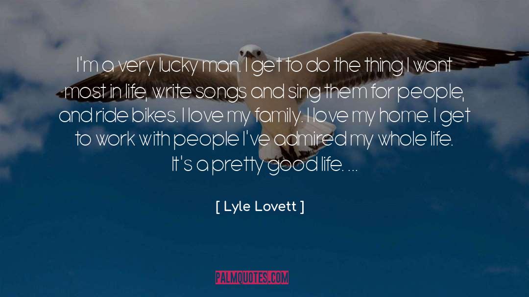 Good Life quotes by Lyle Lovett