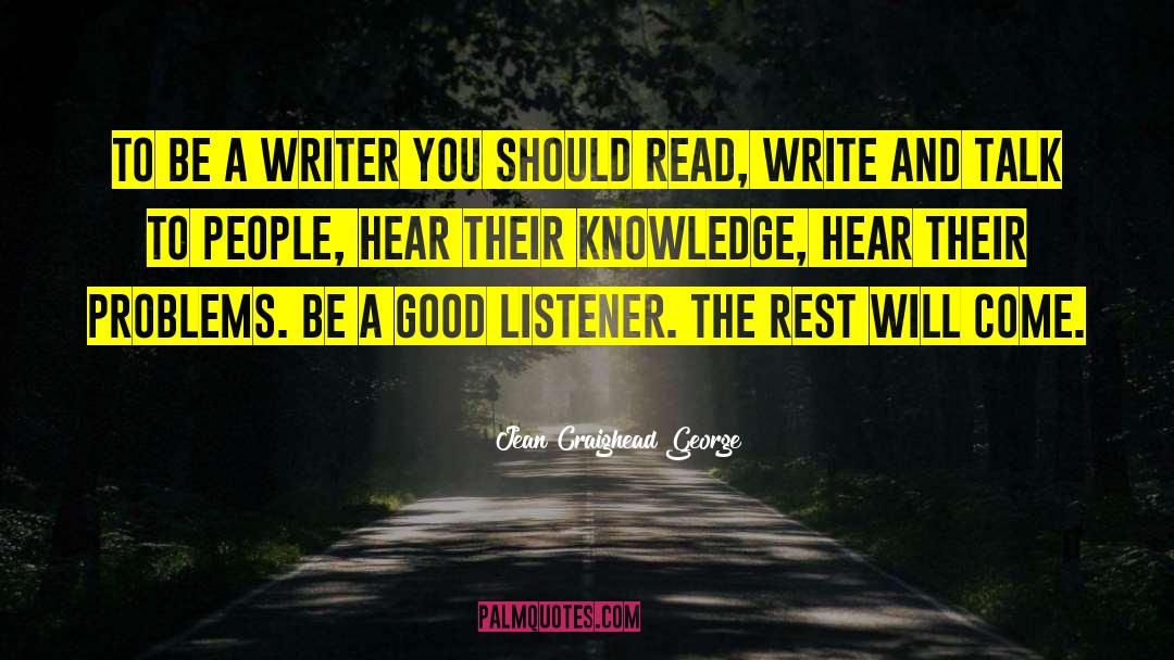 Good Listener quotes by Jean Craighead George