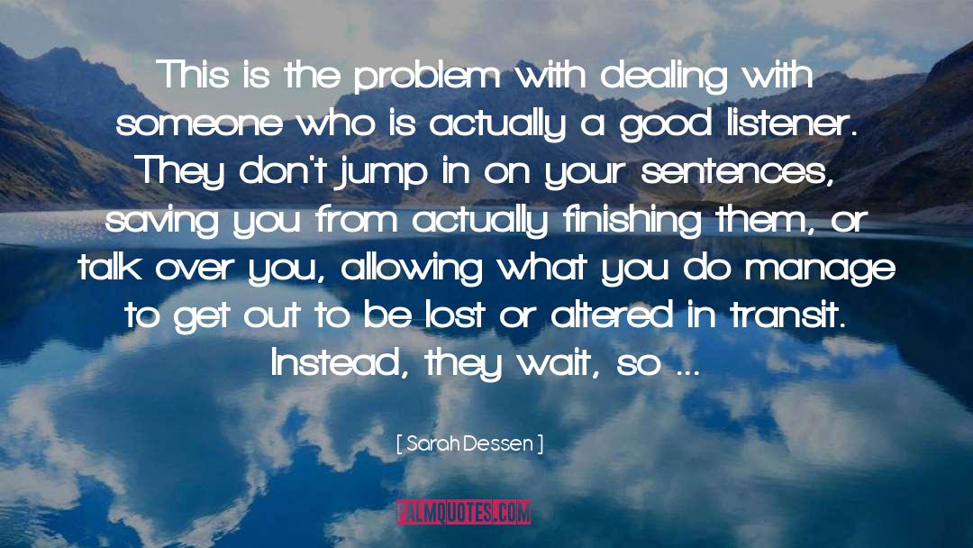 Good Listener quotes by Sarah Dessen
