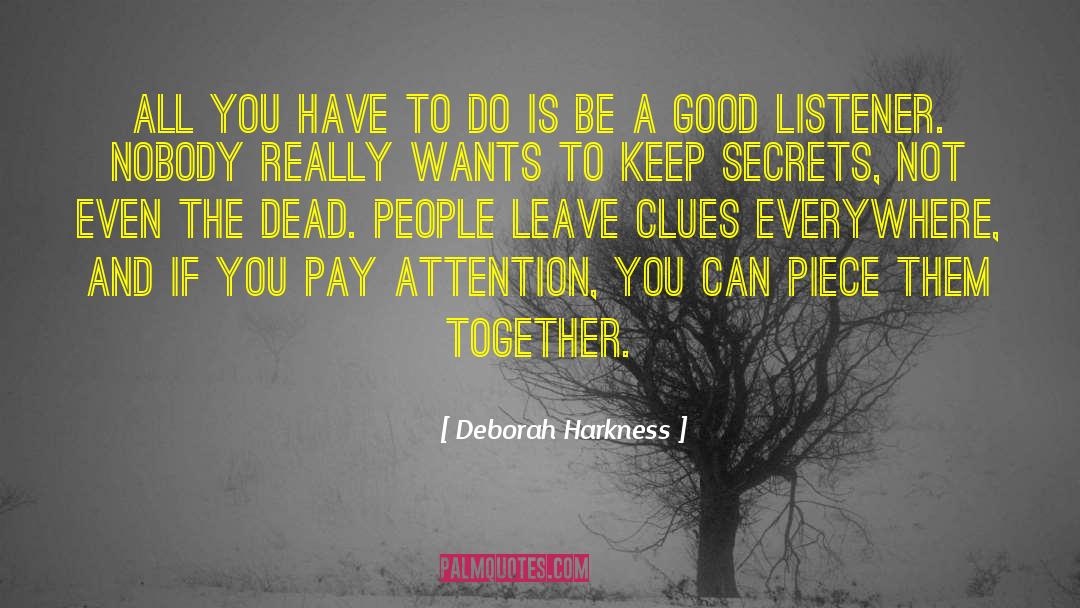 Good Listener quotes by Deborah Harkness