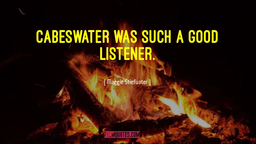 Good Listener quotes by Maggie Stiefvater