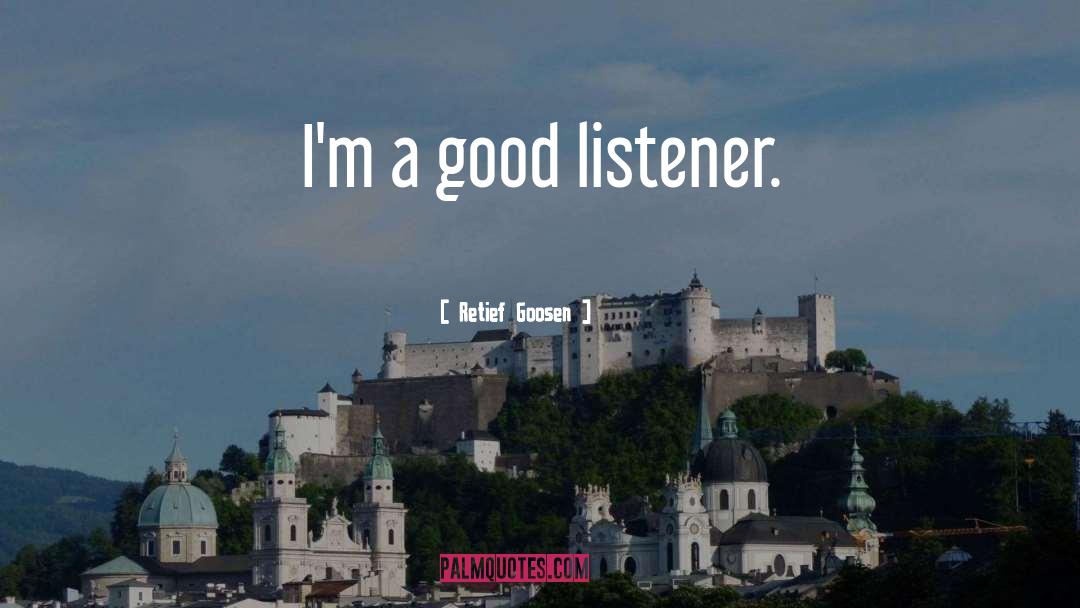 Good Listener quotes by Retief Goosen