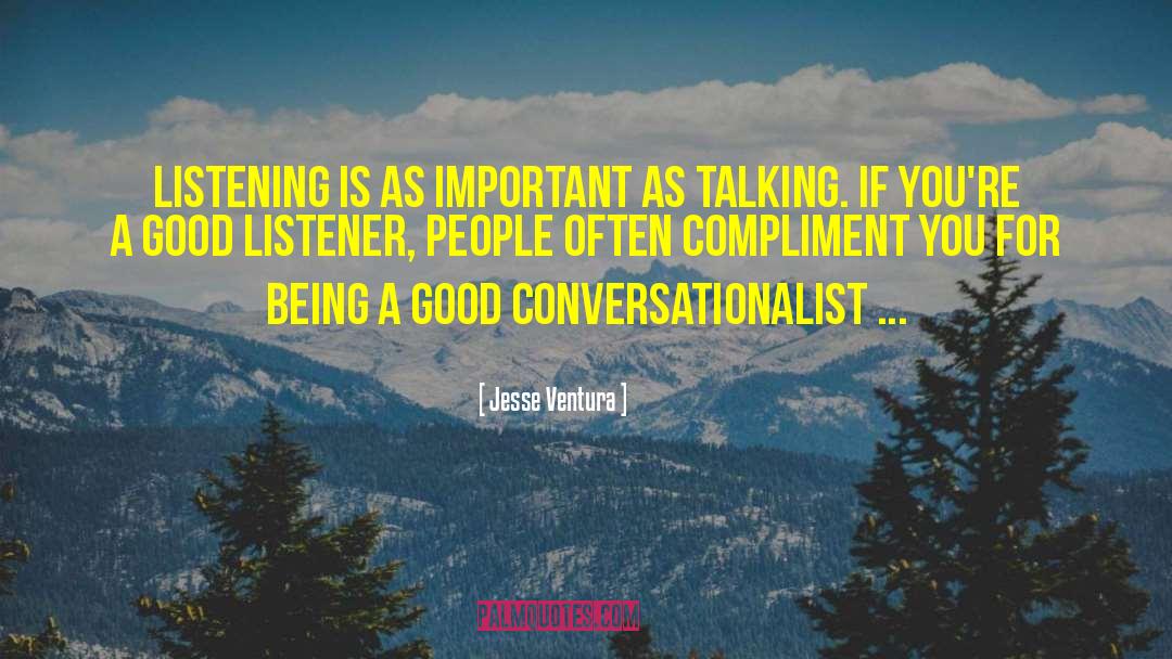 Good Listener quotes by Jesse Ventura