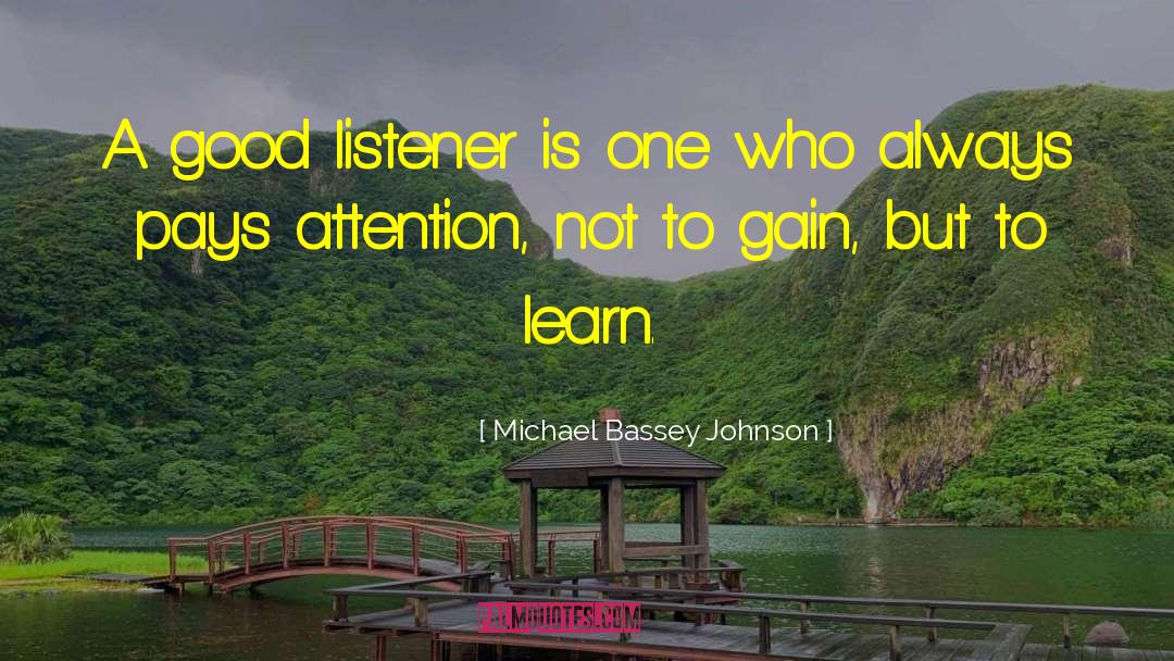 Good Listening Habit quotes by Michael Bassey Johnson