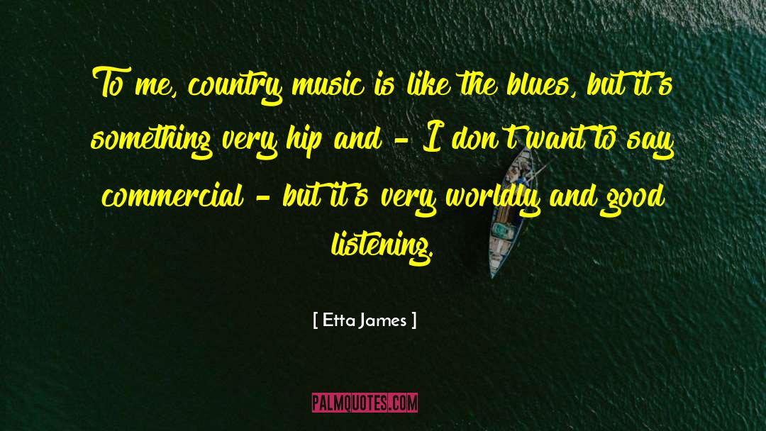 Good Listening Habit quotes by Etta James