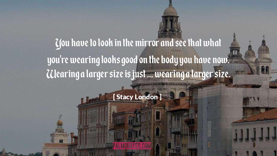 Good Lives quotes by Stacy London