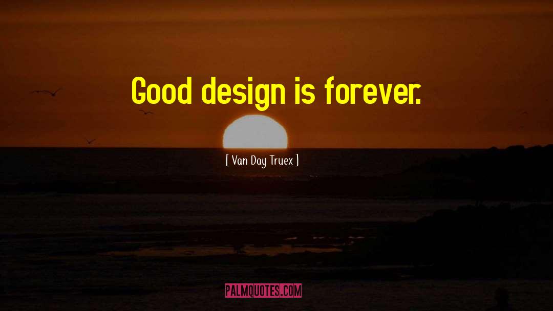 Good Logo Design quotes by Van Day Truex