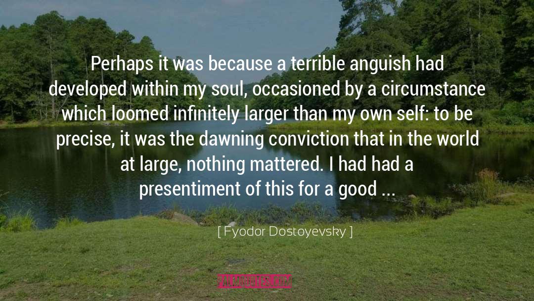 Good Long quotes by Fyodor Dostoyevsky