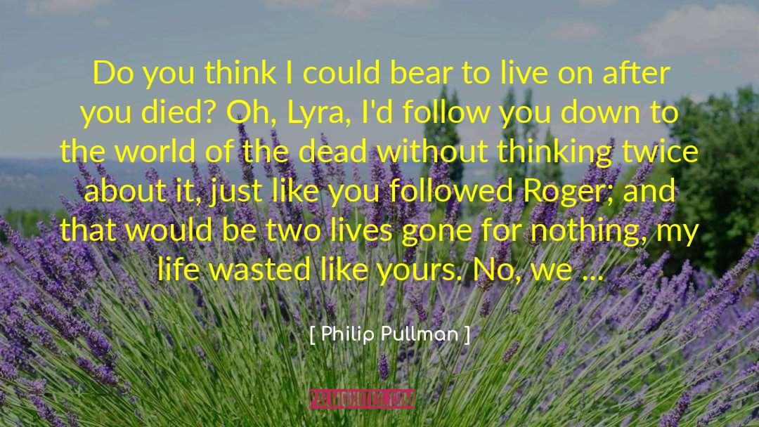 Good Long quotes by Philip Pullman