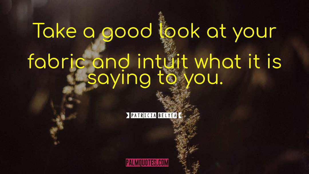 Good Look quotes by Patricia Belyea