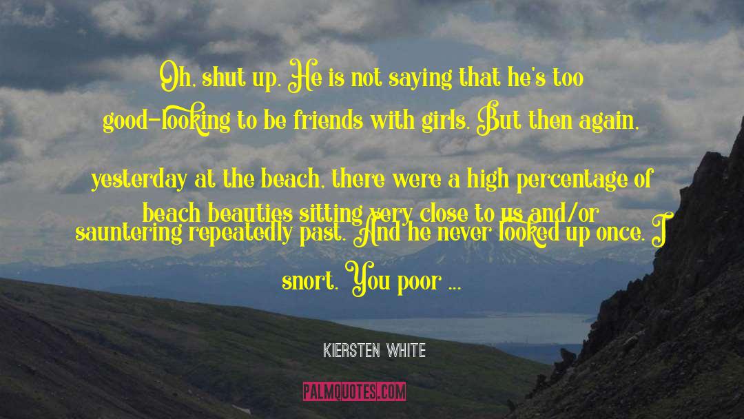 Good Looking Men quotes by Kiersten White