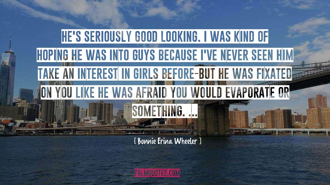 Good Looking quotes by Bonnie Erina Wheeler