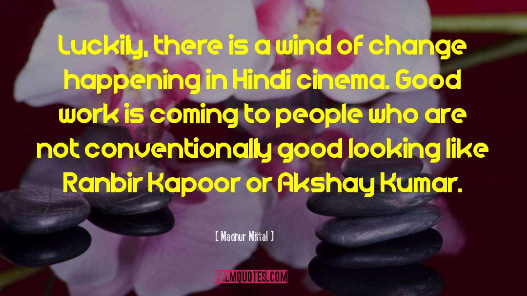 Good Looking quotes by Madhur Mittal